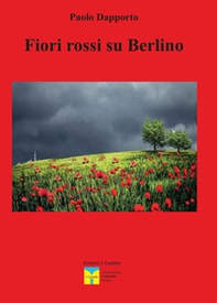 Fiori rossi su Berlino - Librerie.coop