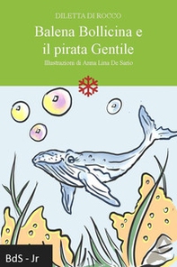 Balena Bollicina e il pirata Gentile - Librerie.coop