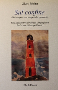 Sul confine (Nel tempo-non tempo della pandemia) - Librerie.coop