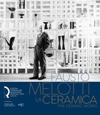 Fausto Melotti. La ceramica-The ceramic works. Ediz. italiana e inglese - Librerie.coop