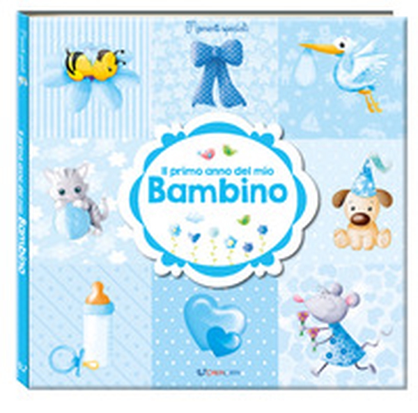 Il primo anno del mio bambino. Momenti speciali - Librerie.coop