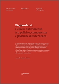 Ri-guardarsi. I centri antiviolenza fra politica, competenze e pratiche di intervento - Librerie.coop