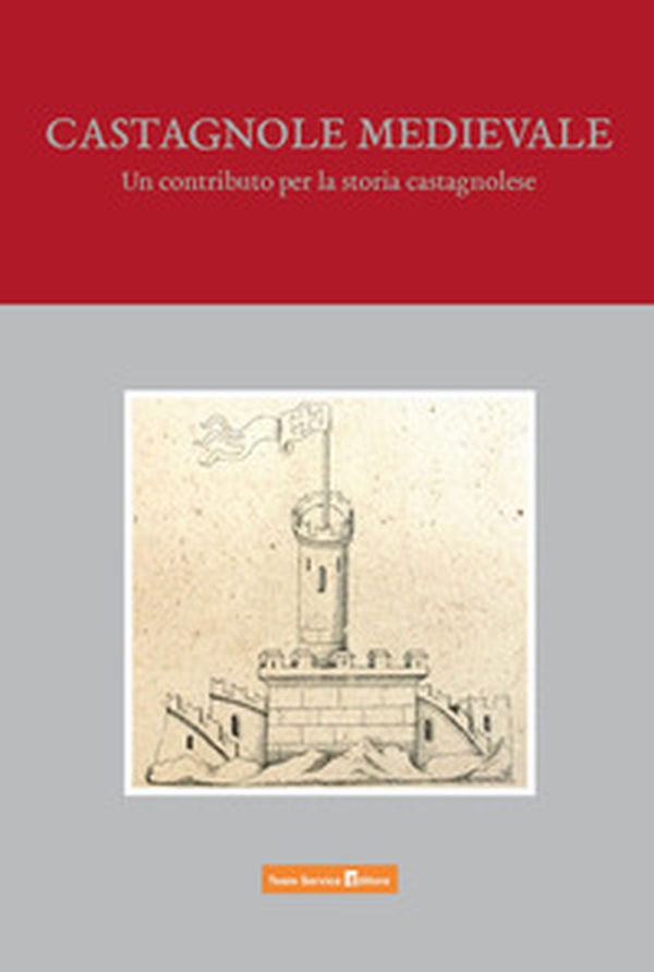 Castagnole medievale. Un contributo per la storia castagnolese - Librerie.coop Castagnole medievale. Un contributo per la storia castagnolese - Librerie.coop