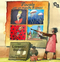 Favole per un mondo di amici - Librerie.coop Favole per un mondo di amici - Librerie.coop