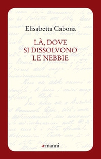 Là, dove si dissolvono le nebbie - Librerie.coop