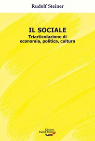 Il sociale. Triarticolazione di cultura, politica, economia - Librerie.coop