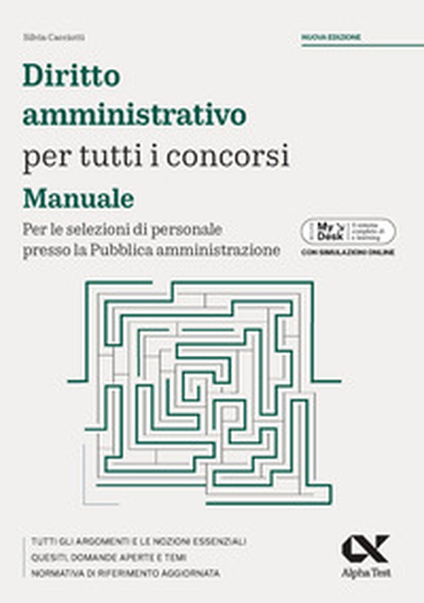 Diritto amministrativo per tutti i concorsi. Manuale. Per le selezioni di personale presso la Pubblica amministrazione. Ediz. MyDesk - Librerie.coop Diritto amministrativo per tutti i concorsi. Manuale. Per le selezioni di personale presso la Pubblica amministrazione. Ediz. MyDesk - Librerie.coop