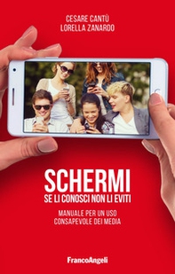 Schermi. Se li conosci non li eviti. Manuale per un uso consapevole dei media - Librerie.coop Schermi. Se li conosci non li eviti. Manuale per un uso consapevole dei media - Librerie.coop