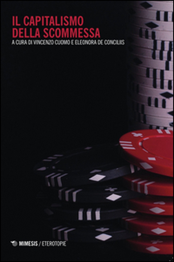 Il capitalismo della scommessa - Librerie.coop