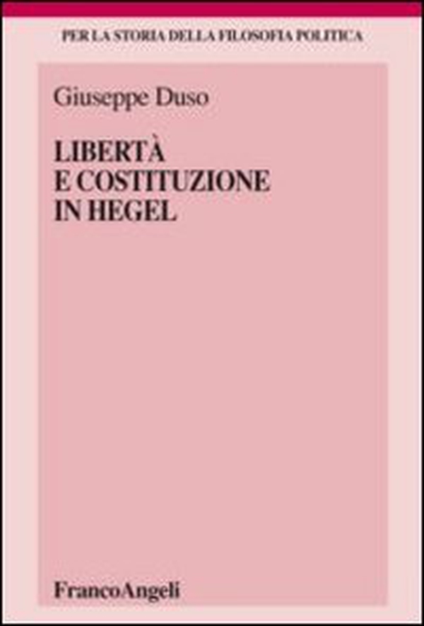 Libertà e Costituzione in Hegel - Librerie.coop Libertà e Costituzione in Hegel - Librerie.coop