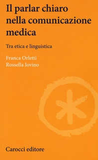 Il parlare chiaro nella comunicazione medica. Tra etica e linguistica - Librerie.coop