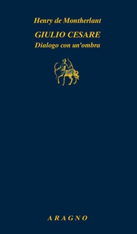 Giulio Cesare. Dialogo con un'ombra - Librerie.coop