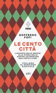 Le cento città. L'apporto delle regioni alla storia della nostra letteratura dall'Unità a oggi - Librerie.coop Le cento città. L'apporto delle regioni alla storia della nostra letteratura dall'Unità a oggi - Librerie.coop