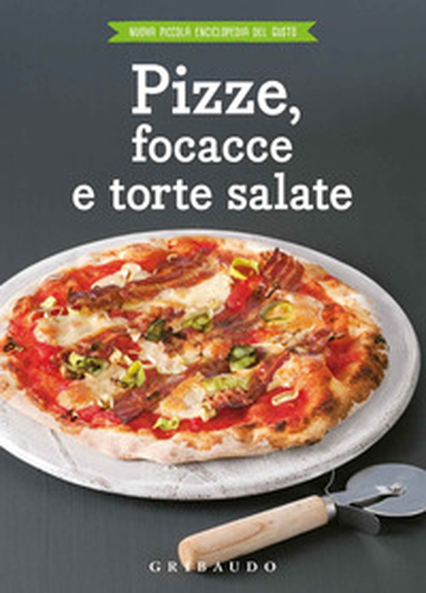 Pizze, focacce e torte salate - Librerie.coop Pizze, focacce e torte salate - Librerie.coop