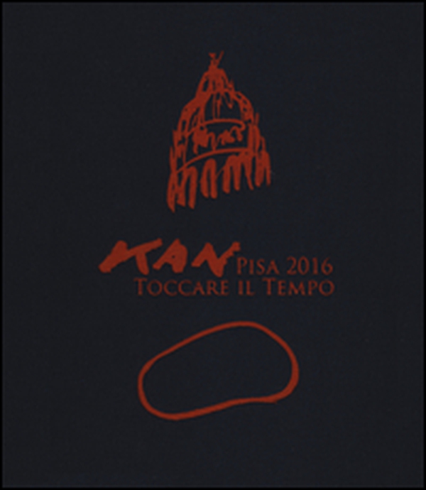 Toccare il tempo. Pisa 2016. Ediz. italiana, inglese e giapponese - Librerie.coop Toccare il tempo. Pisa 2016. Ediz. italiana, inglese e giapponese - Librerie.coop
