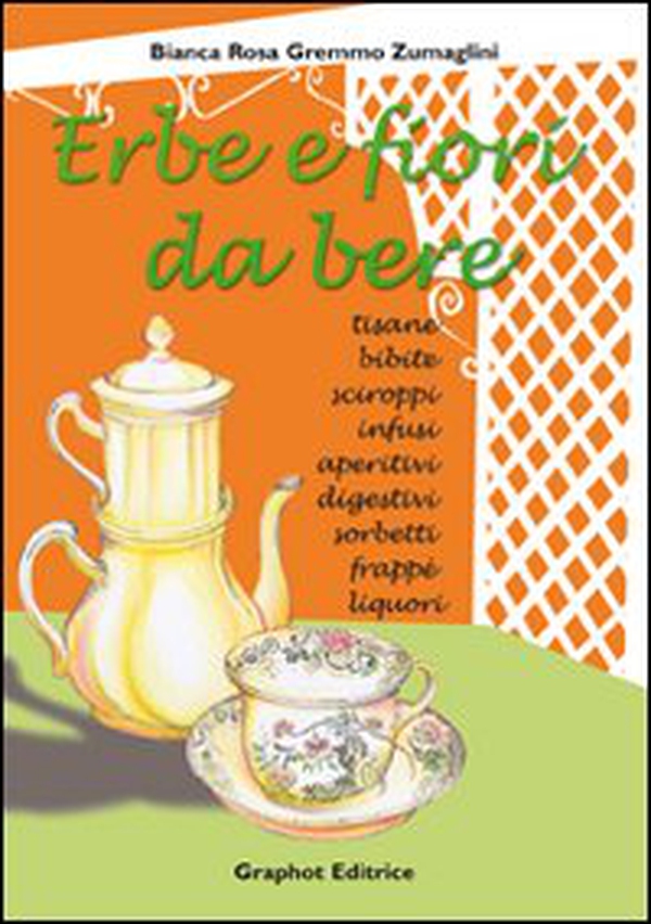 Erbe e fiori da bere - Librerie.coop Erbe e fiori da bere - Librerie.coop