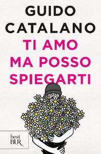 Ti amo ma posso spiegarti - Librerie.coop