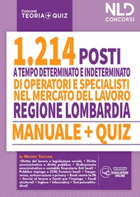 Regione Lombardia. 1214 operatori e specialisti mercato del lavoro. Manuale + quiz per la preparazione a tutte le prove concorsuali - Librerie.coop Regione Lombardia. 1214 operatori e specialisti mercato del lavoro. Manuale + quiz per la preparazione a tutte le prove concorsuali - Librerie.coop