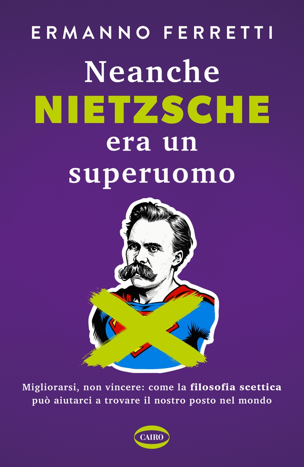 Neanche Nietzsche era un superuomo - Librerie.coop