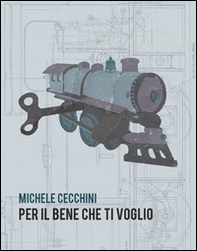 Per il bene che ti voglio - Librerie.coop