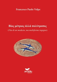 Vita di un modesto, ma multiforme ingegno - Librerie.coop