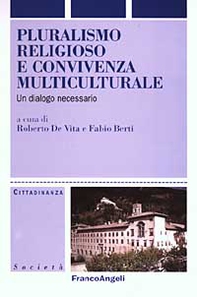 Pluralismo religioso e convivenza multiculturale. Un dialogo necessario - Librerie.coop