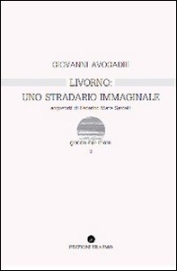 Livorno uno stradario immaginale - Librerie.coop