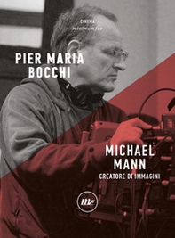 Michael Mann. Creatore di immagini - Librerie.coop Michael Mann. Creatore di immagini - Librerie.coop