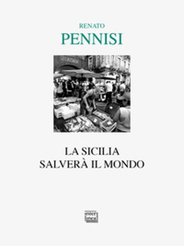 La Sicilia salverà il mondo - Librerie.coop La Sicilia salverà il mondo - Librerie.coop