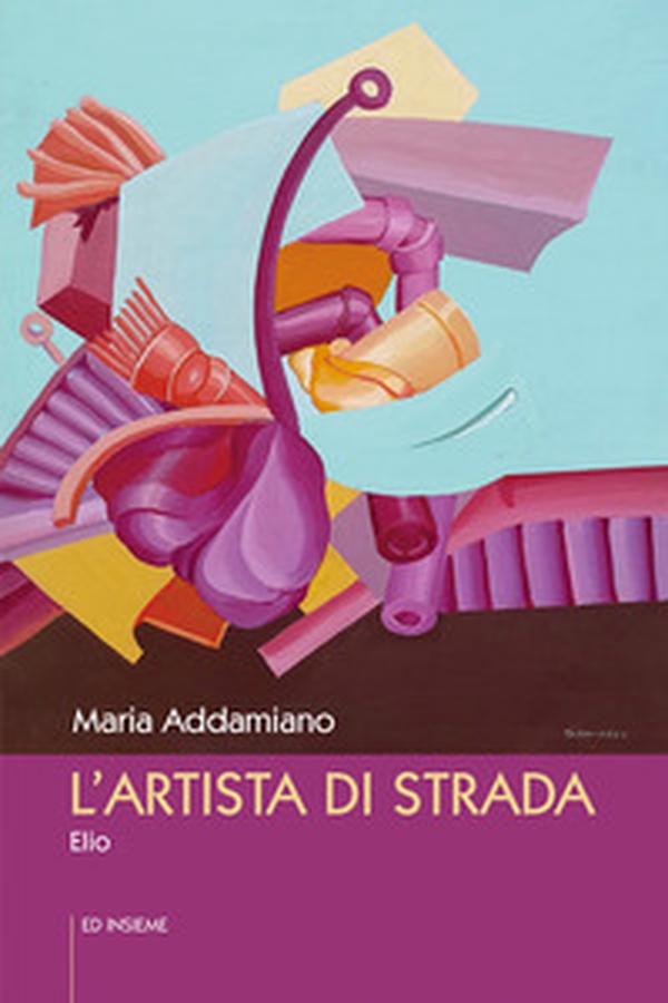 L'artista di strada. Elio - Librerie.coop L'artista di strada. Elio - Librerie.coop