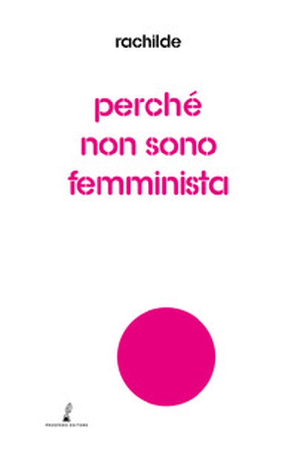 Perché non sono femminista - Librerie.coop Perché non sono femminista - Librerie.coop