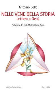 Nelle vene della storia. Lettera a Gesù - Librerie.coop