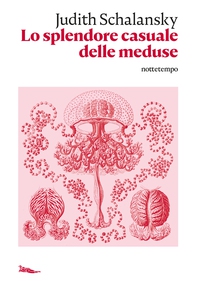 Lo splendore casuale delle meduse - Librerie.coop Lo splendore casuale delle meduse - Librerie.coop