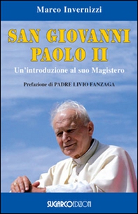 San Giovanni Paolo II. Un'introduzione al suo magistero - Librerie.coop