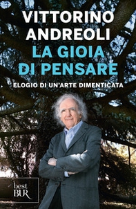 La gioia di pensare. Elogio di un'arte dimenticata - Librerie.coop