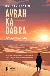 Avrah ka dabra. Penso, parlo, sono - Librerie.coop Avrah ka dabra. Penso, parlo, sono - Librerie.coop