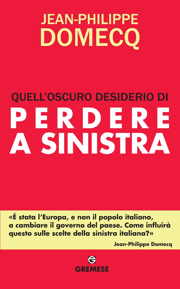 Quell'oscuro desiderio di perdere a sinistra - Librerie.coop