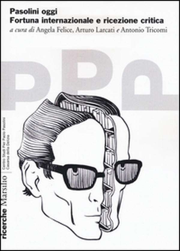 Pasolini oggi. Fortuna internazionale e ricezione critica - Librerie.coop Pasolini oggi. Fortuna internazionale e ricezione critica - Librerie.coop