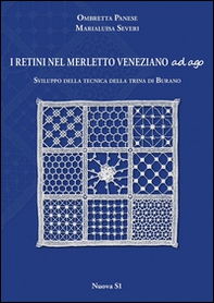 I retini nel merletto veneziano ad ago. Sviluppo della tecnica della trina di Burano - Librerie.coop