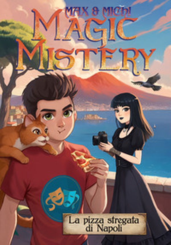 La pizza stregata di Napoli. Max & Michi. Magic mistery - Librerie.coop La pizza stregata di Napoli. Max & Michi. Magic mistery - Librerie.coop