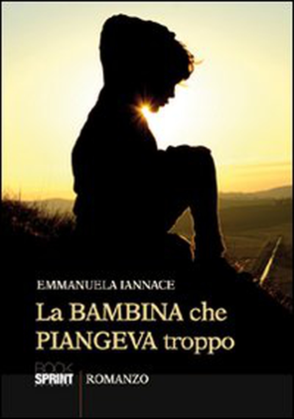 La bambina che piangeva troppo - Librerie.coop La bambina che piangeva troppo - Librerie.coop