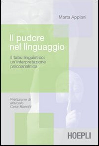 Il pudore nel linguaggio. Il tabù linguistico: un'interpretazione psicoanalitica - Librerie.coop Il pudore nel linguaggio. Il tabù linguistico: un'interpretazione psicoanalitica - Librerie.coop