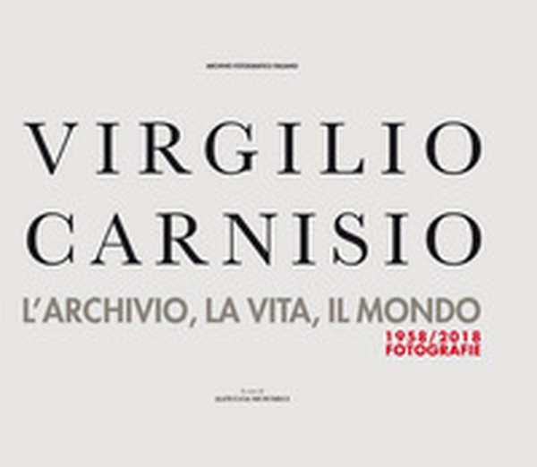Virgilio Carnisio. L'archivio, la vita, il mondo - Librerie.coop