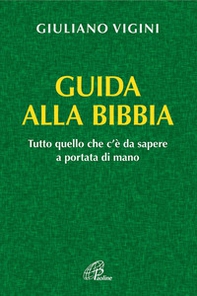 Guida alla bibbia. Tutto quello che c'è da sapere a portata di mano - Librerie.coop