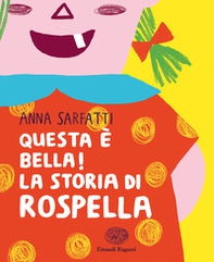 Questa è bella! La storia di Rospella - Librerie.coop Questa è bella! La storia di Rospella - Librerie.coop