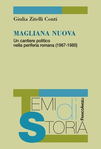 Magliana nuova. Un cantiere politico nella periferia romana (1967-1985) - Librerie.coop Magliana nuova. Un cantiere politico nella periferia romana (1967-1985) - Librerie.coop