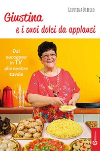 Giustina e i suoi dolci da applausi - Librerie.coop Giustina e i suoi dolci da applausi - Librerie.coop