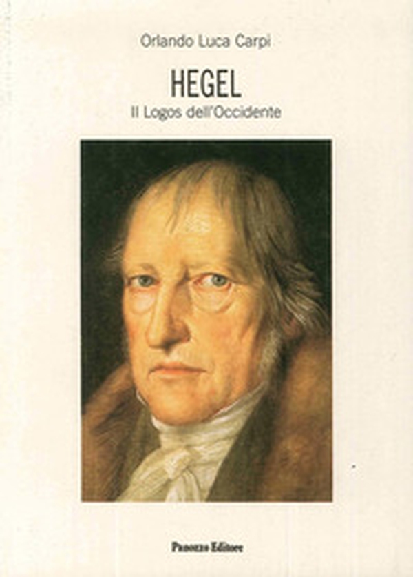 Hegel. Il logos dell'Occidente - Librerie.coop Hegel. Il logos dell'Occidente - Librerie.coop