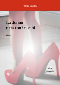 La donna nata con i tacchi - Librerie.coop