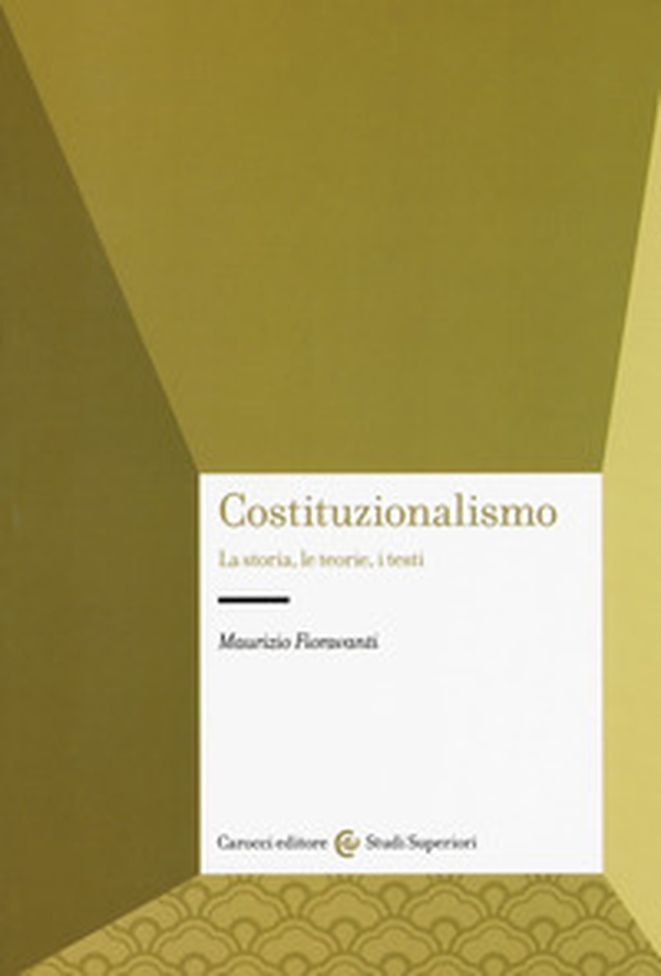 Costituzionalismo. La storia, le teorie, i testi - Librerie.coop Costituzionalismo. La storia, le teorie, i testi - Librerie.coop
